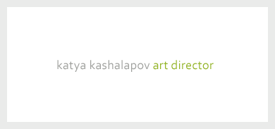 Katya Kashalapov &ndash; Art Director